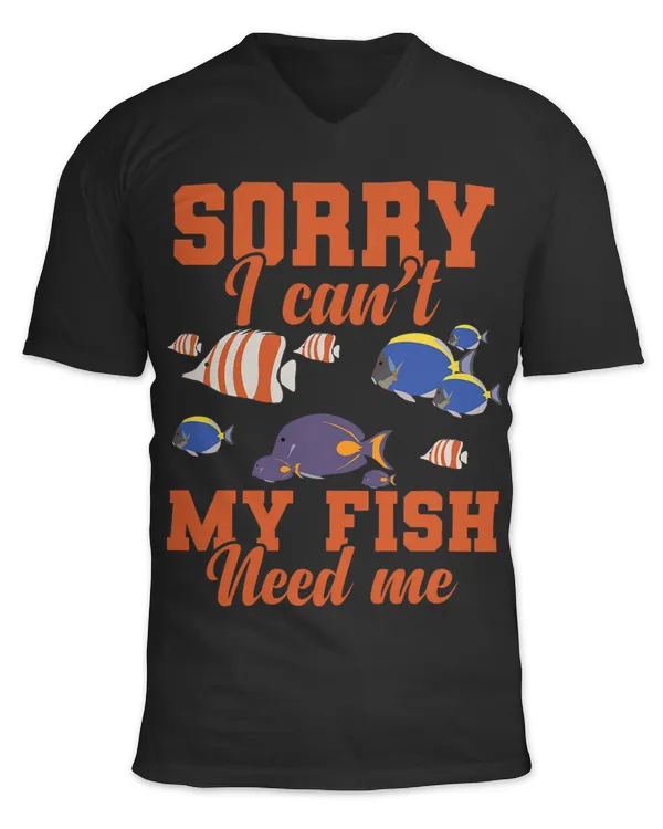 Aquarium Sorry I Cant My Fish Need Me