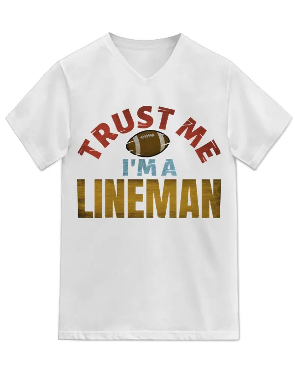 Football Lineman T- Shirt T R U S T M E I' M A F O O T B A L L L I N E M A N T- Shirt