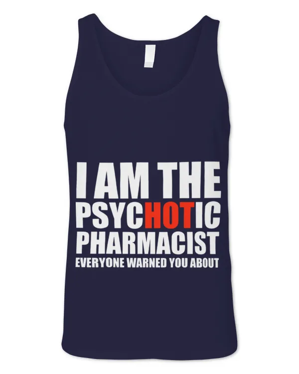 Cute Pharmacist Hot Psychotic Pharmacist You Were Warned About Graduation - Unisex Jersey Tank Unisex Jersey Tank