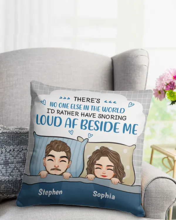 No One I'd Rather Snoring Loud Beside Me - Personalized Pillow, Gifts For Boyfriend, Gifts Idea For Boyfriend