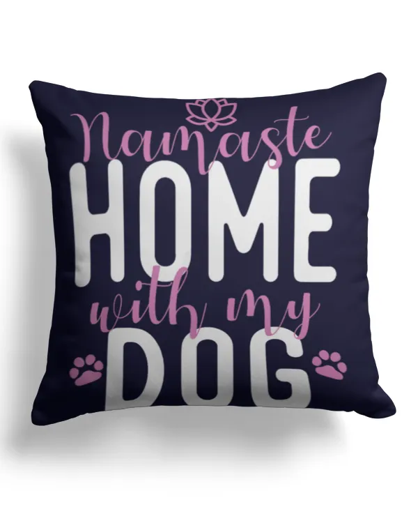 Namaste Home With My Dog Funny Meditation Yoga Men Women Kids TShirt - Cotton Drill Pillow (Dual Sided) Cotton Drill Pillow (Dual Sided)