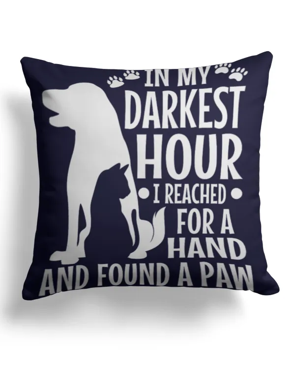In my darkest hour i reached for a hand and found a paw TShirt (1) - Cotton Drill Pillow (Dual Sided) Cotton Drill Pillow (Dual Sided)