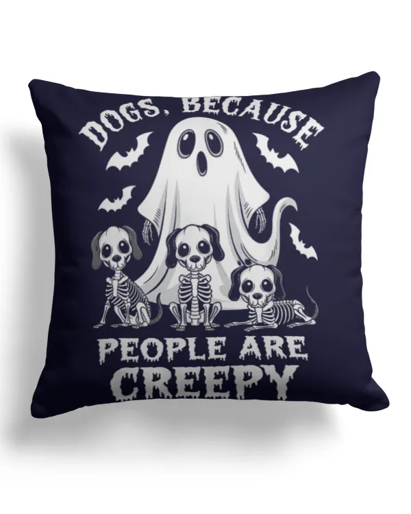 Dogs Because People Are Creepy Halloween Scary Ghost TShirt - Cotton Drill Pillow (Dual Sided) Cotton Drill Pillow (Dual Sided)