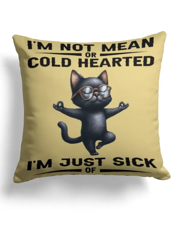 I'm not mean or cold - Cotton Drill Pillow (Dual Sided) Cotton Drill Pillow (Dual Sided)