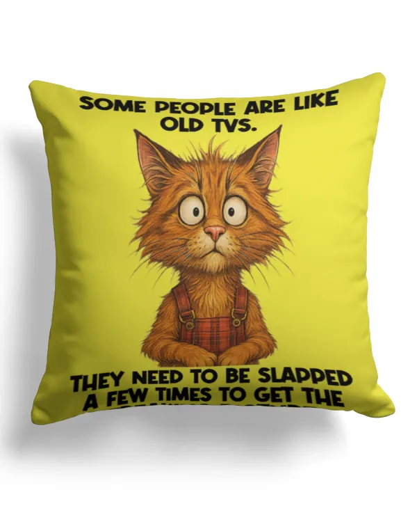 Some people are like ild tvs - Cotton Drill Pillow (Dual Sided) Cotton Drill Pillow (Dual Sided)