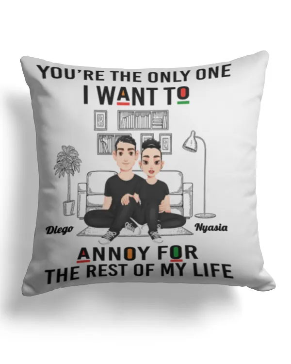 You're The Only One I Want To Annoy - Personalized Pillow, Gift For Boyfriend, Gift Idea For Boyfriend