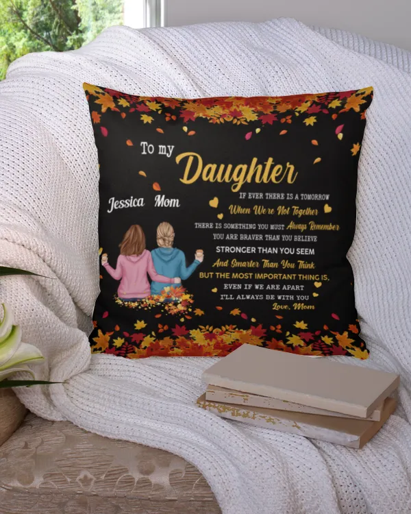 I'll Always Be With You, Daughter - Personalized Pillow, Gifts For Daughter, Gifts Idea For Daughter