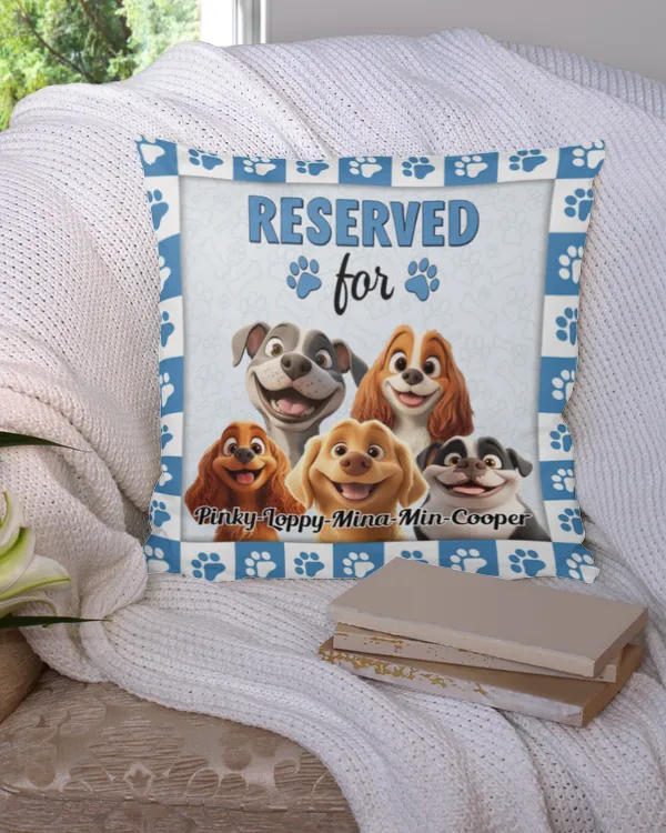 Reserve For The Dog - Personalized Pillow, Gifts For Dog Lovers, Gifts Idea For Dog Lovers