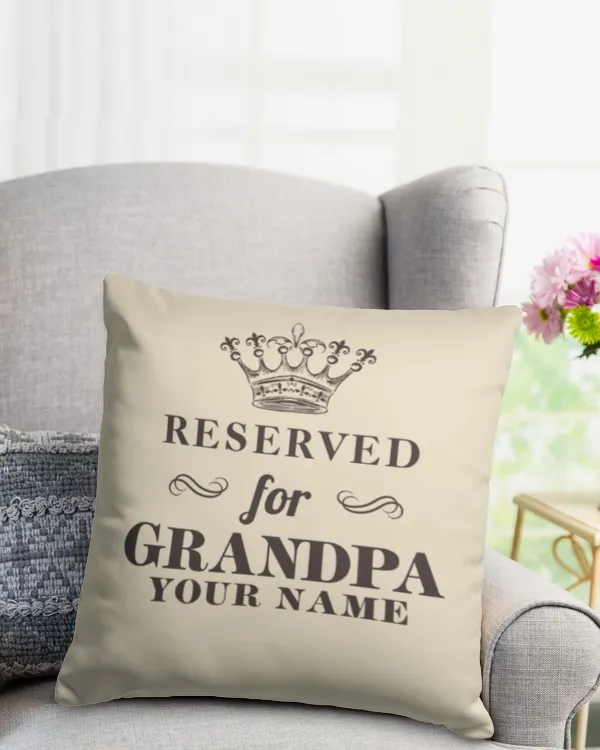 Reserved For Grandpa Funny Personalized Name Monogram Throw Pillow, Gifts For Grandpa, Gifts Idea For Grandpa