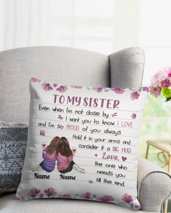 Sister, I Love And I'm So Proud Of You Always - Personalized Pillow, Gifts For Sister, Gifts Idea For Sister