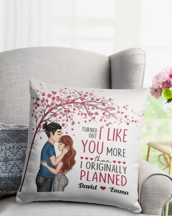 I Like You More Than I Originally Planned - Personalized Pillow, Gift For Boyfriend, Gift Idea For Boyfriend