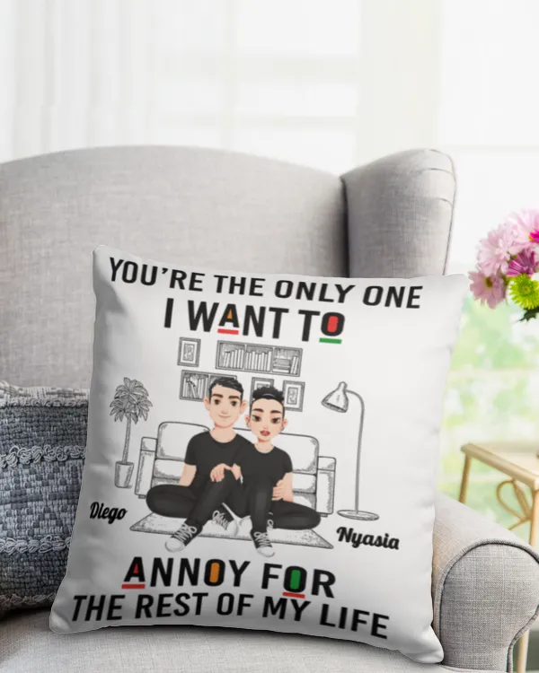 You're The Only One I Want To Annoy - Personalized Pillow, Gift For Husband, Gift Idea For Husband