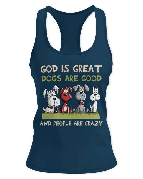 God Is Great Dogs Are Good 2024 Funny T shirt For Dog Lovers - Women's Ideal Racerback Tank Women's Ideal Racerback Tank