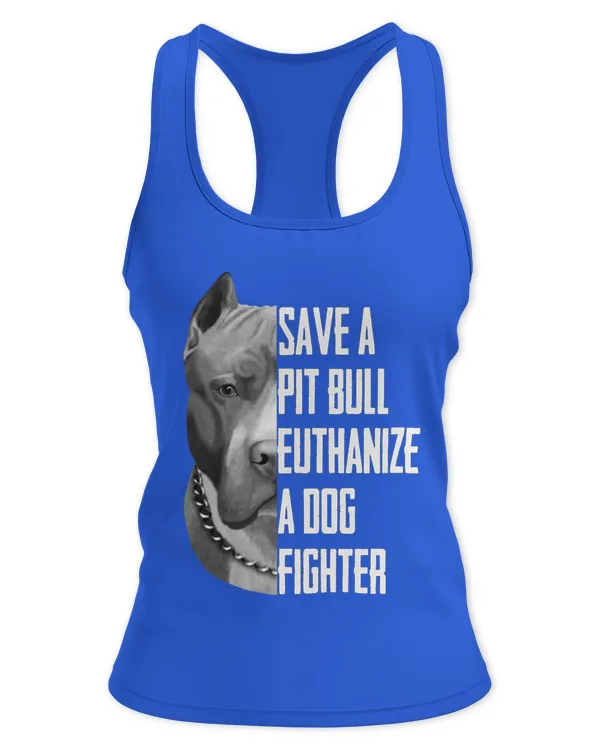 Save A Pitbull Euthanize A Dog Fighter - Women's Ideal Racerback Tank Women's Ideal Racerback Tank