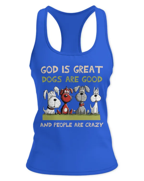 God Is Great Dogs Are Good 2024 Funny T shirt For Dog Lovers - Women's Ideal Racerback Tank Women's Ideal Racerback Tank