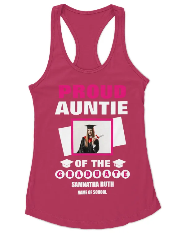Personalized Proud Auntie Of The Graduate Photo T-Shirt, Gifts For Auntie, Gifts Idea For Auntie - Women's Ideal Racerback Tank Women's Ideal Racerback Tank