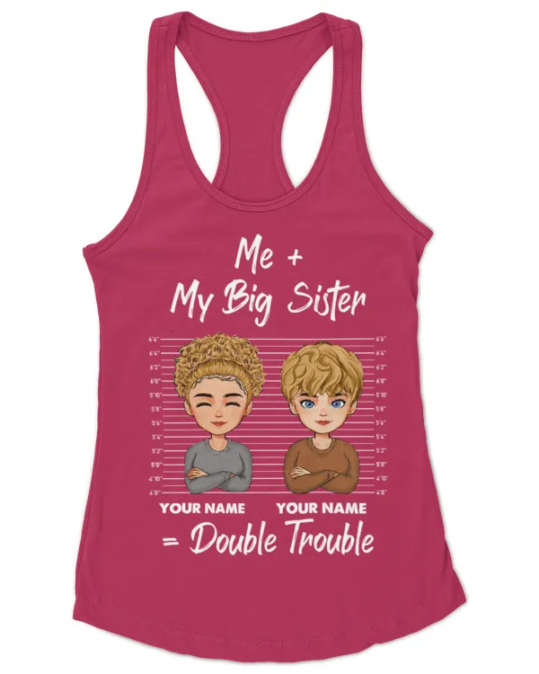 Me And My Sister Double Trouble - Personalized Shirt, Gifts for Sister, Gift idea for Sister - Women's Ideal Racerback Tank Women's Ideal Racerback Tank