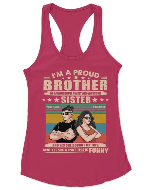 Proud Brother Of A Wonderful Sister Personalized Shirt Funny Birthday Gift For Brothers, Sons Gift From Sisters, Gifts For Sister, Gifts Idea For Sister - Women's Ideal Racerback Tank Women's Ideal Racerback Tank