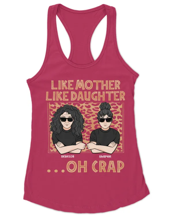 Like Mother Like Daughter Oh Crap Leopard Mother's Day - Personalized Shirt, Gifts For Daughter, Gifts Idea For Daughter