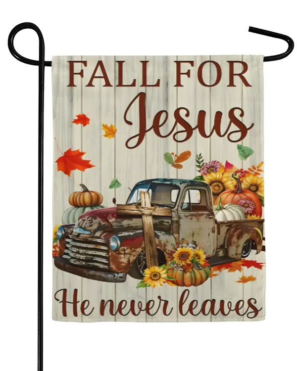 Fall For Jesus He Never Leaves House Flag , Yard Flag