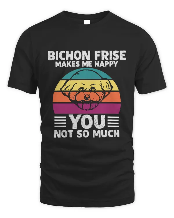 BICHON-FRISE MAKES ME HAPPY