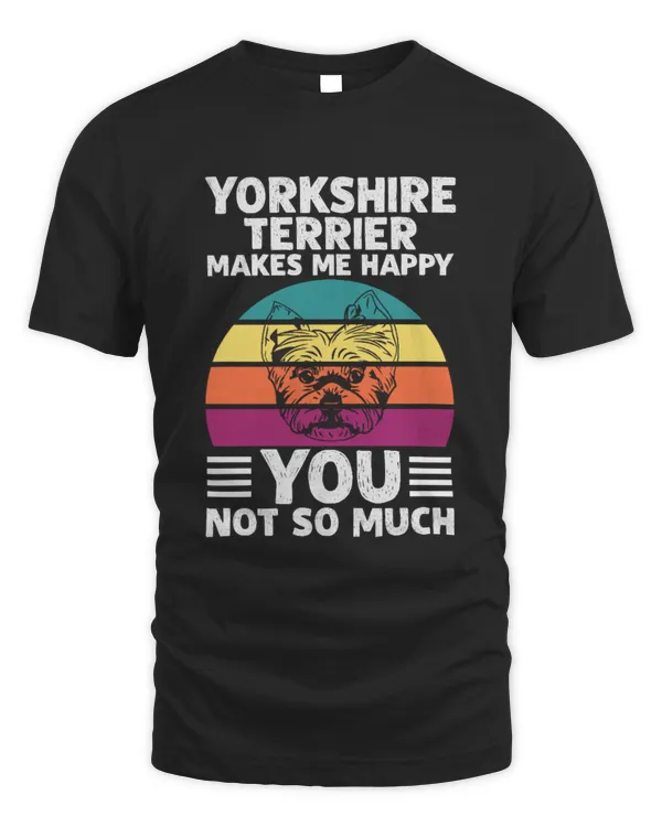 YORKSHIRE-TERRIER MAKES ME HAPPY