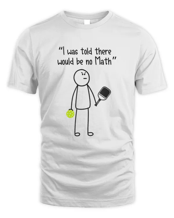 Pickleball _I was told there would be no Math