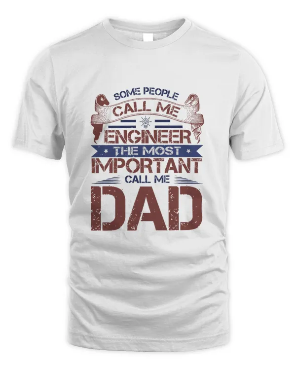 some people call me engineer the most important call me dad-01