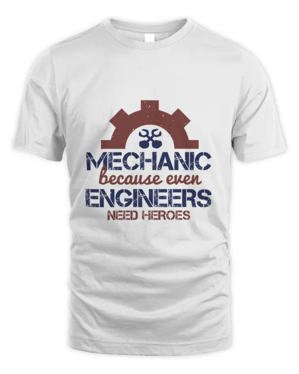 mechanic beacuse ever engineers need heroes-01
