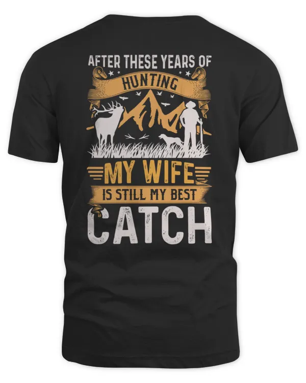 After These Years of Hunting My Wife is Still My Best Catch