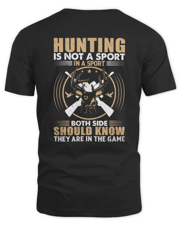 Hunting Is Not A Sport In A Sport Both Side Should Know They Are In The Game
