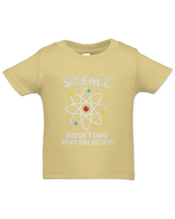 Science Doesn't Care What You Believe - Infant Jersey T-Shirt Infant Jersey T-Shirt