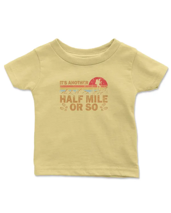 It's Another Half Mile Or So Woman T-Shirt - Hiking ( Hiking Trails ) - Infant Jersey T-Shirt Infant Jersey T-Shirt