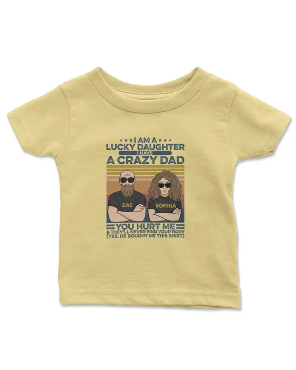 I Am A Lucky Daughter, Family Custom Shirt, Gifts For Daughter, Gifts Idea For Daughter - Infant Jersey T-Shirt Infant Jersey T-Shirt