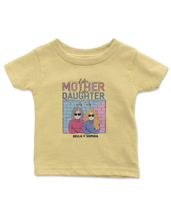 Like Mother Like Daughter Uh Oh - Personalized Shirt , Gifts For Daughter, Gifts Idea For Daughter - Infant Jersey T-Shirt Infant Jersey T-Shirt