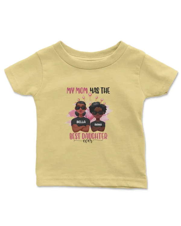 My Mom Has The Best Daughter Ever - Personalized Shirt, Gifts For Daughter, Gifts Idea For Daughter - Infant Jersey T-Shirt Infant Jersey T-Shirt