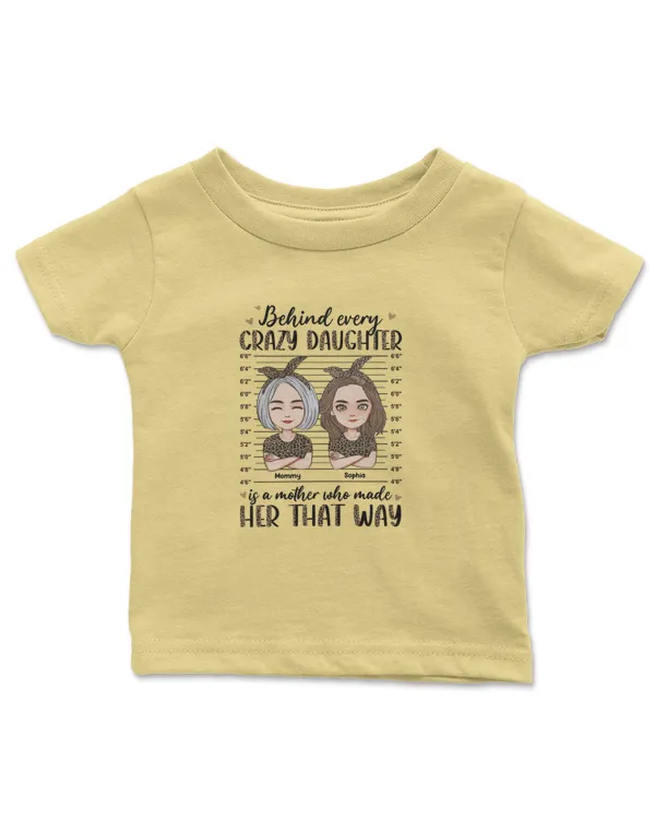 Leopard Version - Behind Every Crazy Daughter Is A Mother - Personalized Shirt, Gifts For Daughter, Gifts Idea For Daughter - Infant Jersey T-Shirt Infant Jersey T-Shirt
