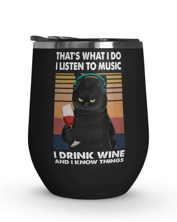 Miah923a That's What I Do I Listen To Music I Drink Wine And I Know Things cat