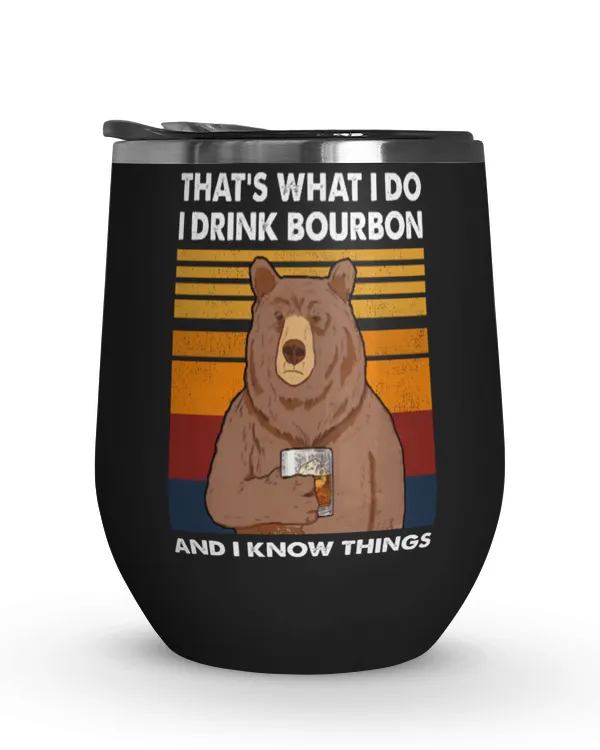 Miah925a That's What I Do I Drink Bourbon And I Know Things