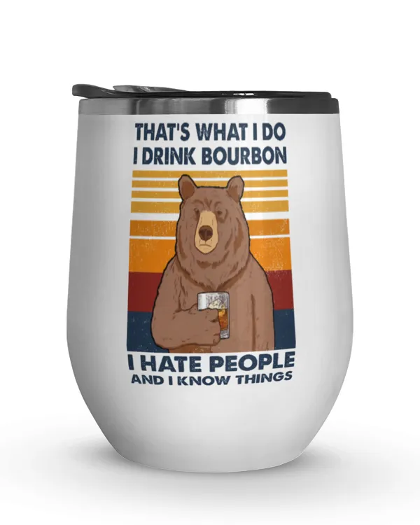 ETT251 I Drink Bourbon I Hate People And I Know Things