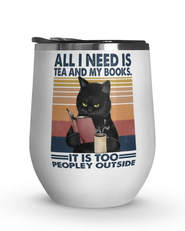 ETT498 Cat All I Nees Is Tea And My Books It Is Too Peopley Outside