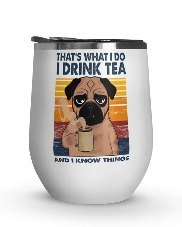 ETT378 That's What I Do I Drink Tea And I Know Things