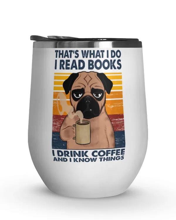 ETT381 That's What I Do I Read Books I Drink Coffee And I Know Things