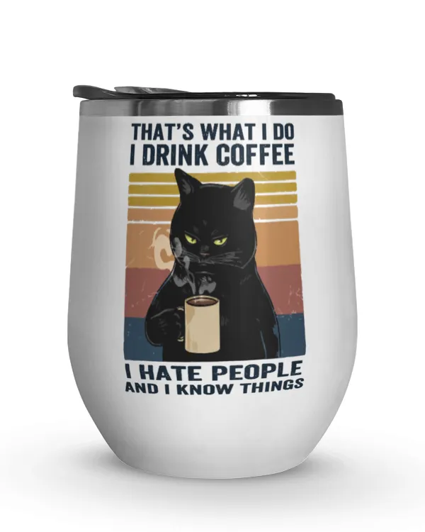 ETT178 Cat I Drink Coffee I Hate People And I Know Things