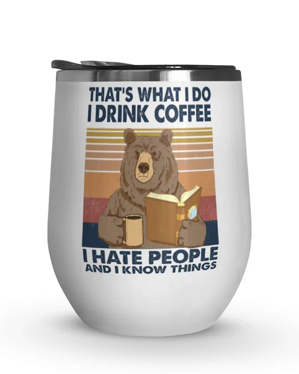 Miah822a That's What I Do I Drink Coffee I Hate People And I Know Things
