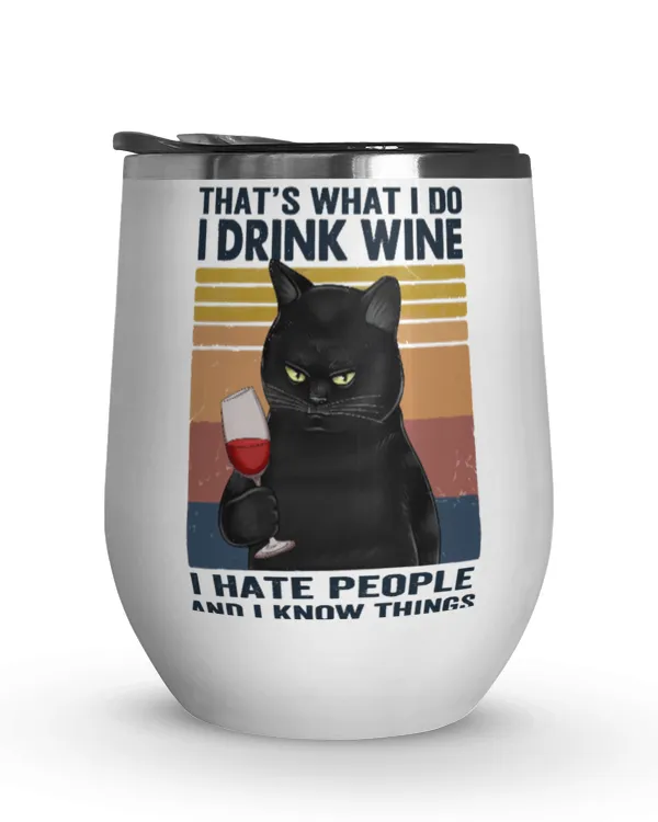 Miah780 That's What I Do I Drink Wine I Hate People And I Know Things