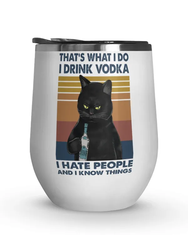 ETT495 That's What I Do I Drink Vodka I Hate People And I Know Things