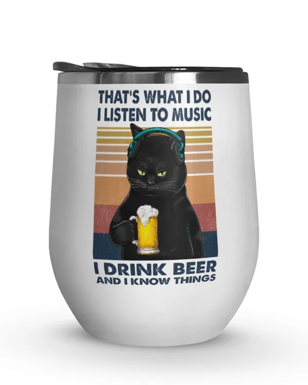 Miah916 That's What I Do I Listen To Music I Drink Beer And I Know Things cat