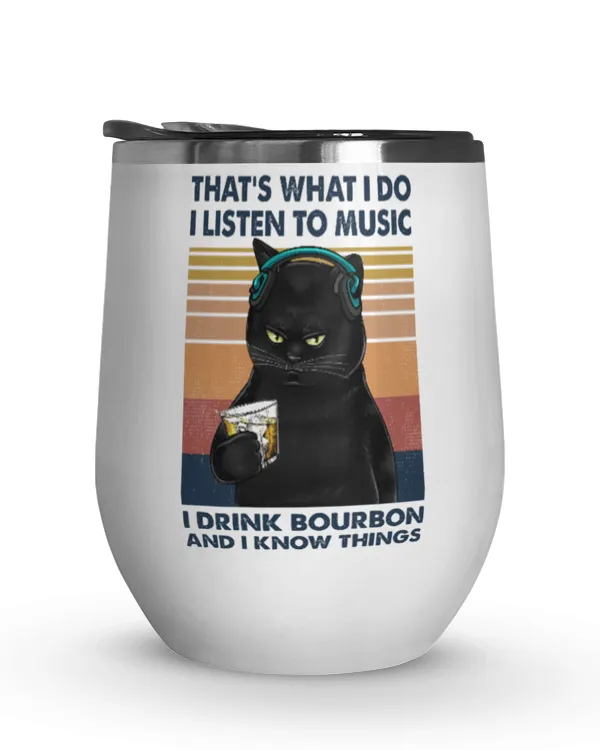 Miah917 That's What I Do I Listen To Music I Drink Bourbon And I Know Things cat