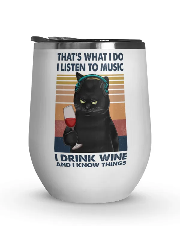 Miah923 That's What I Do I Listen To Music I Drink Wine And I Know Things cat
